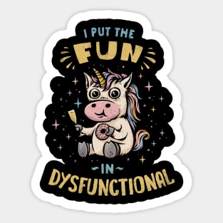 I Put the Fun in Dysfunctional Sticker